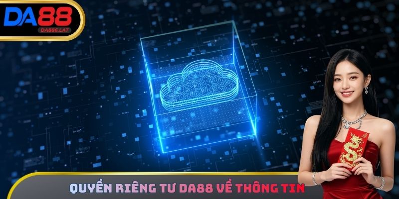 Quyền riêng tư DA88 về thông tin